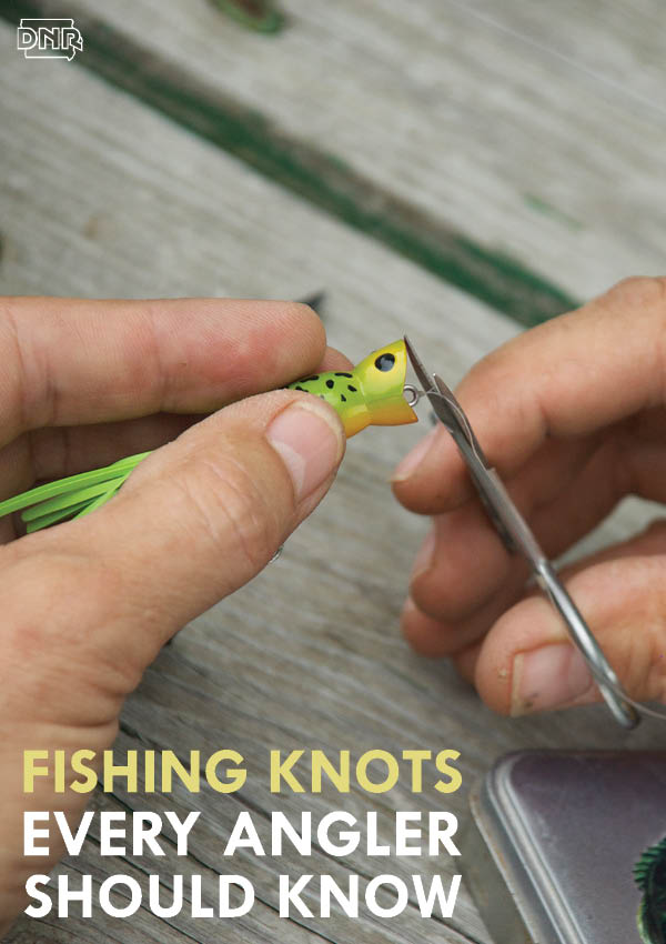 Knots Every Angler Should Know - DNR News Releases
