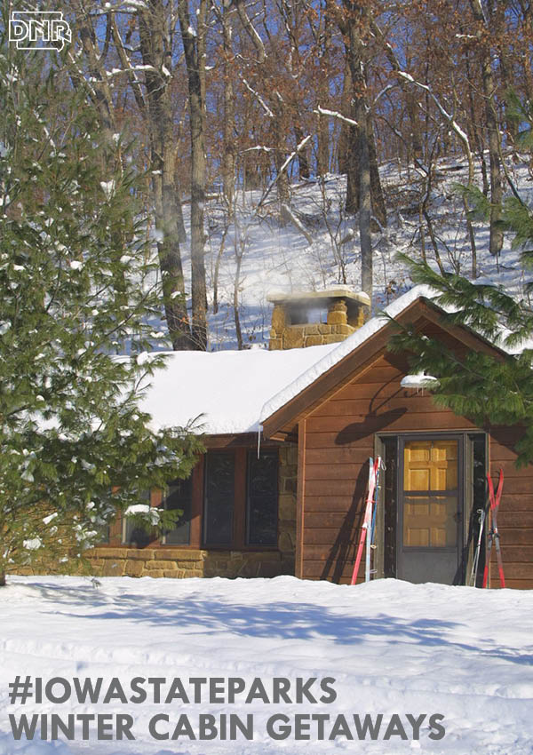 11 Great Winter Cabin Getaways In Iowa State Parks Dnr News Releases